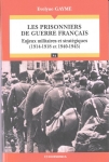 LES PRISONNIERS DE GUERRE FRANCAIS - ENJEUX MILITAIRES ET STRATEGIQUES (1914-1918 ET 1940-1945) 